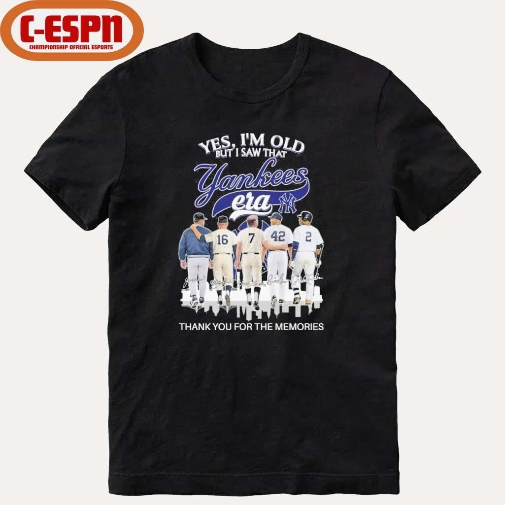 Yes, I’m Old But I Saw That New York Yankees Legends Era T-Shirt