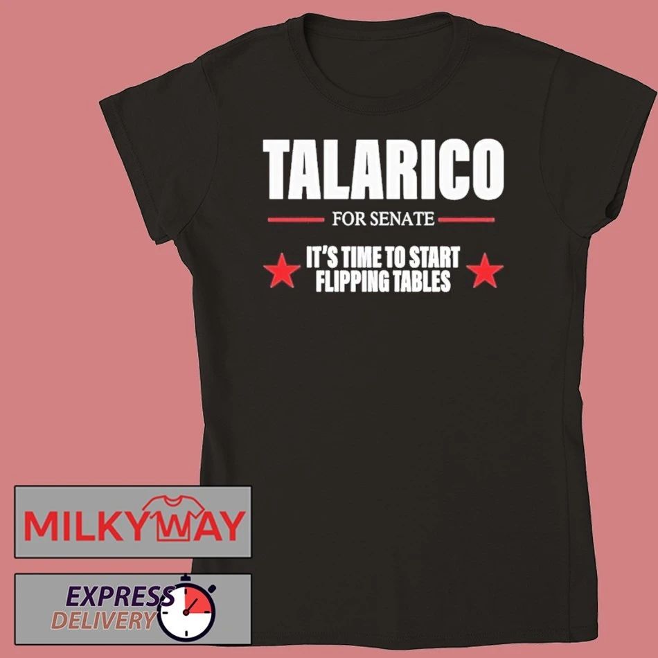Talarico For Senate Its Time To Start Flipping Tables 2026 Text Shirt