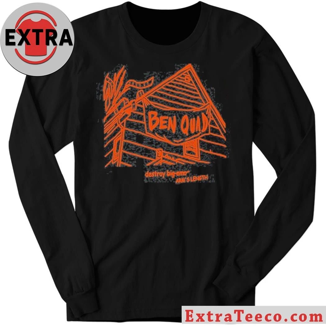 Original Ben Quad Shirt Destroy Arm’s Length