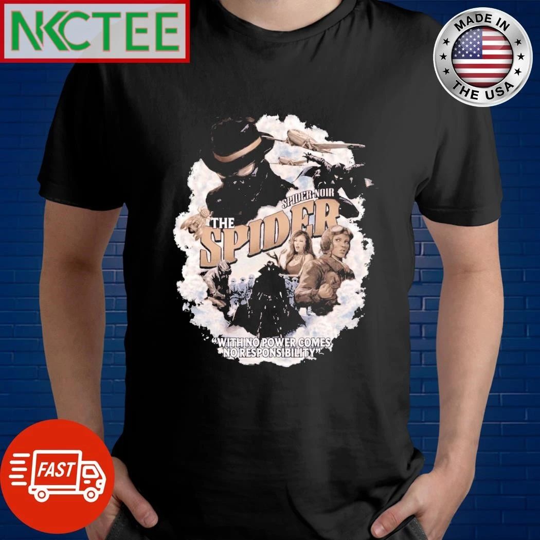 The Spider Noir With No Power Comes No Responsibility shirt