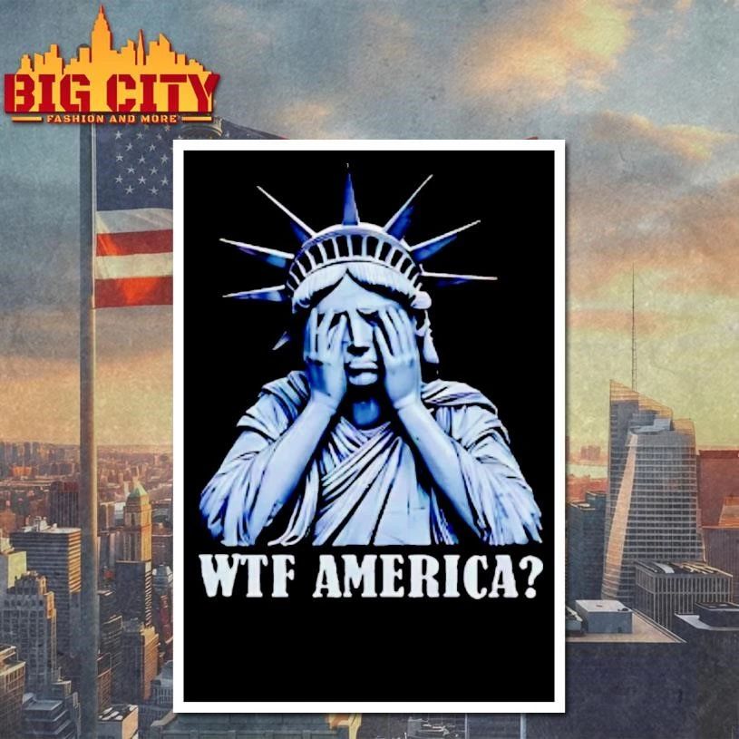 Wtf America Statue Of Liberty Shirt