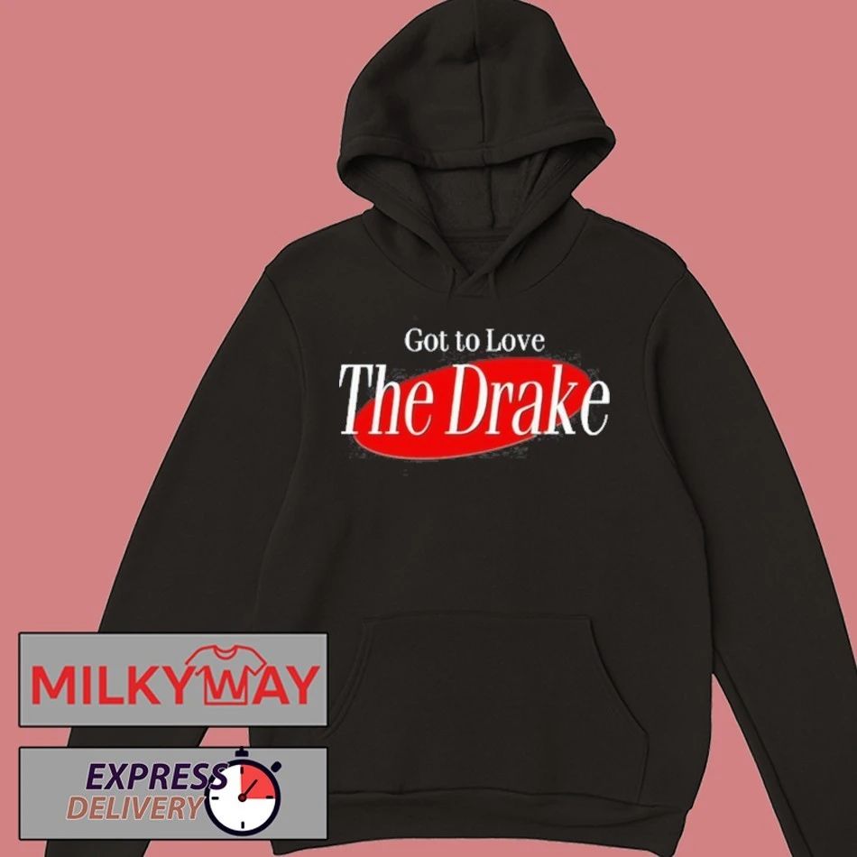 Drake Got To Love The Drake Shirt