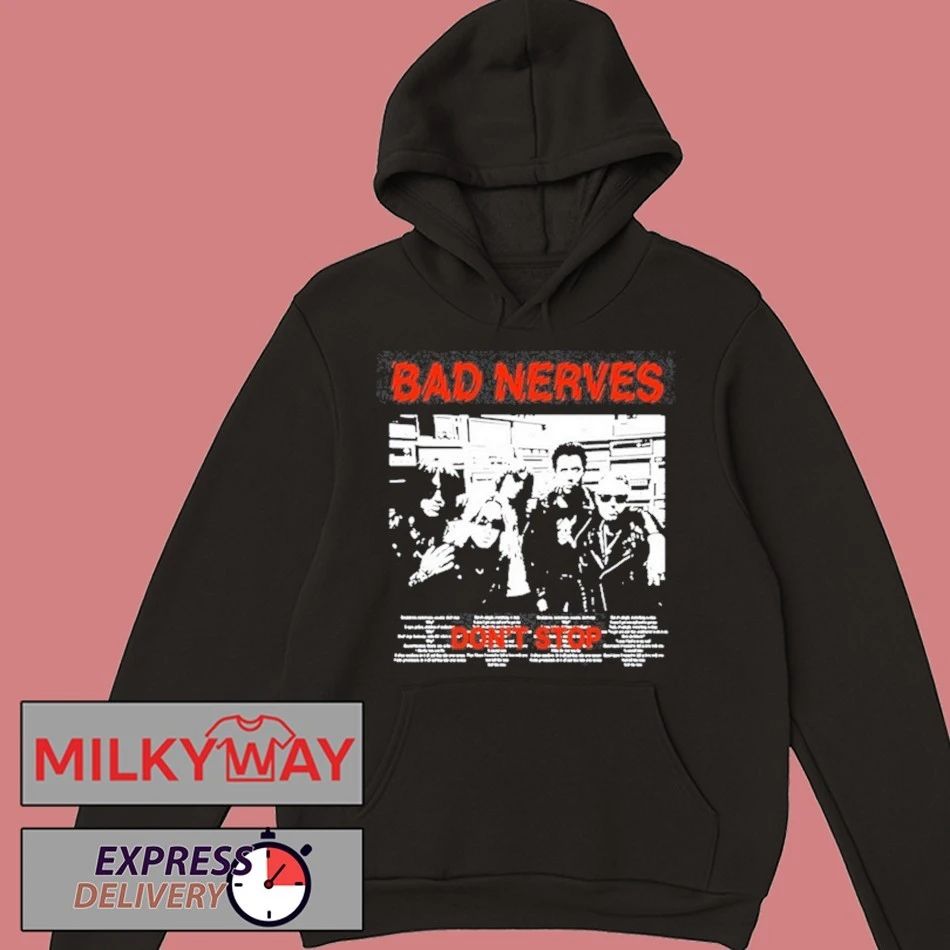 Bad Nerves Don’t Stop Shirt