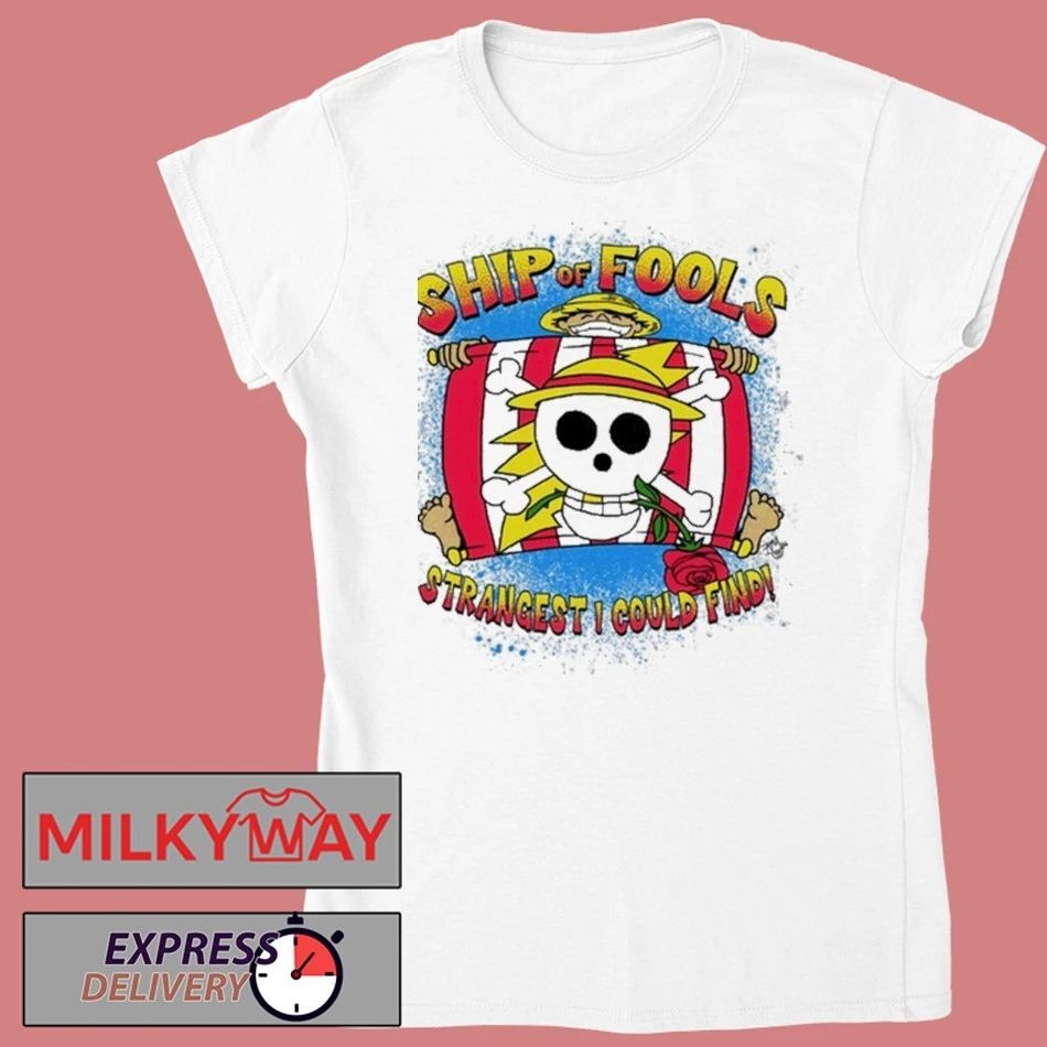 Ship of Fools Strangest I Could Find shirt