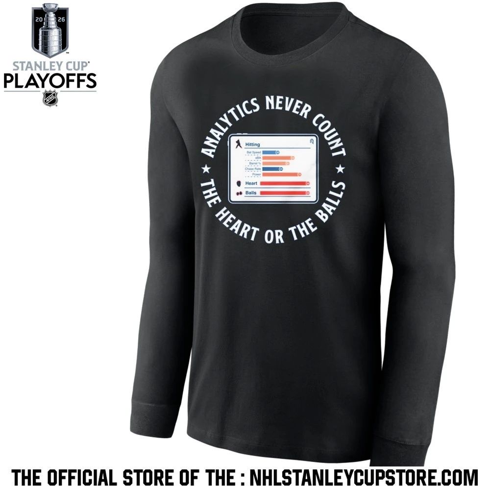 Analytics never count The Heart or the balls shirt