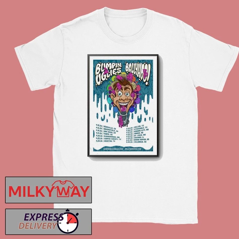 Poster Bumpin Uglies And Ballyhoo Tour Apr 2026s shirt
