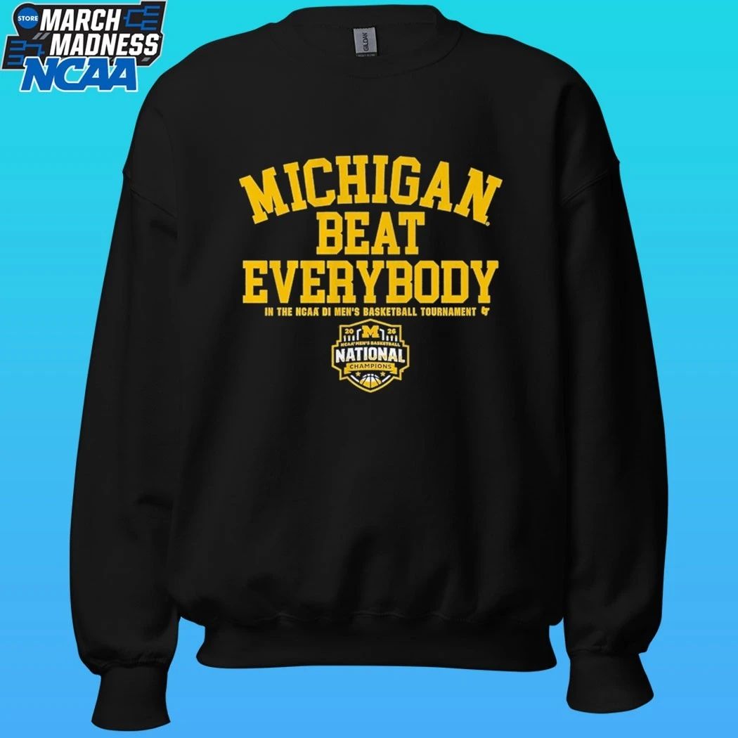 Michigan Wolverines MBB 2026 National Champions Beat Everybody Shirt