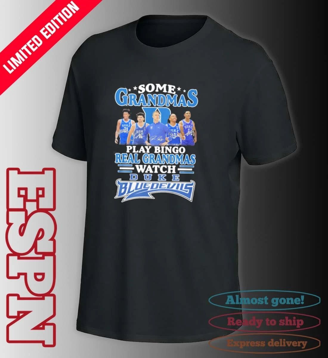 Some Grandmas Play Bingo Real Grandmas Watch Duke Men’s Basketball Shirt