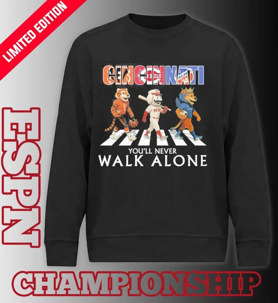 Cincinnati Sports Teams Mascots You’ll Never Walk Alone Shirt