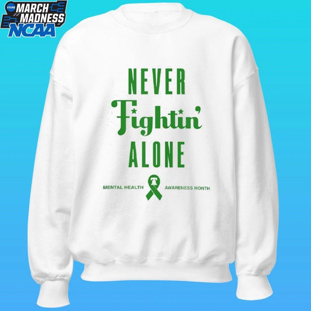 2026 Phillies Never Fightin’ Alone Mental Health Awareness Shirt