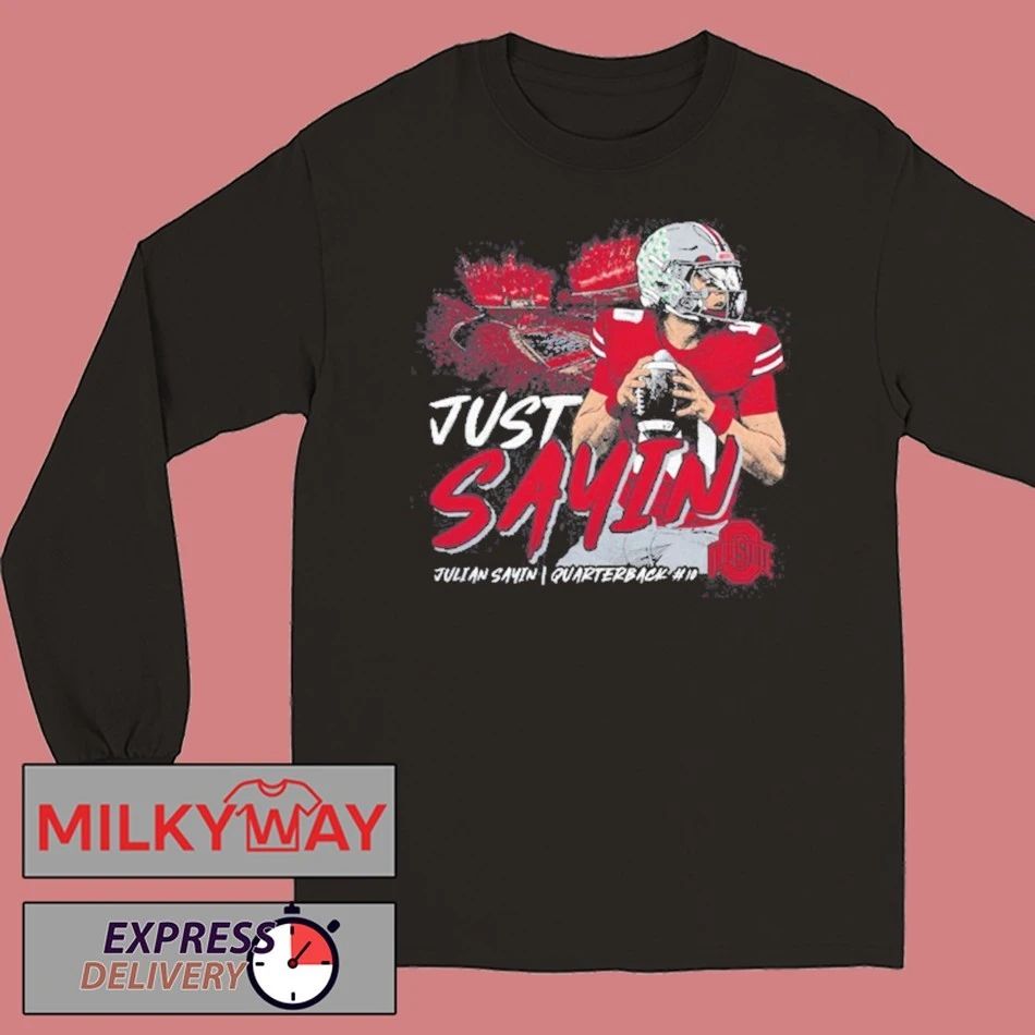 Julian Sayin Just Sayin Ohio State shirt