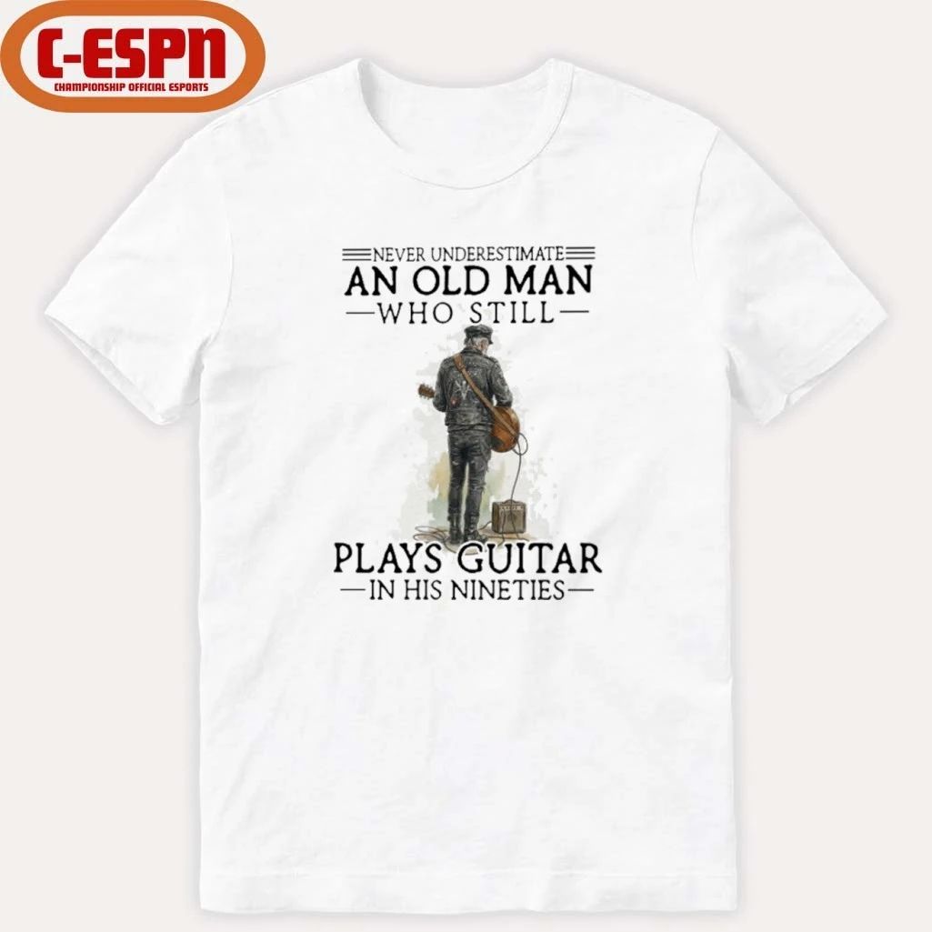Grandpa Never Underestimate An Old MAn Who Still Plays guitar In His Nineties Shirt