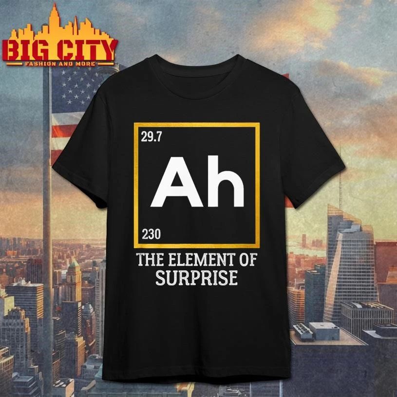 Ah The Element Of Surprise Science Graphic Shirt