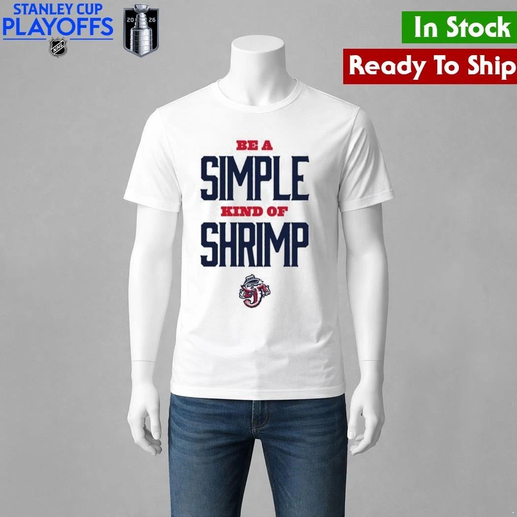Jacksonville Jumbo Shrimp Be a Simple Kind of Shrimp Shirt