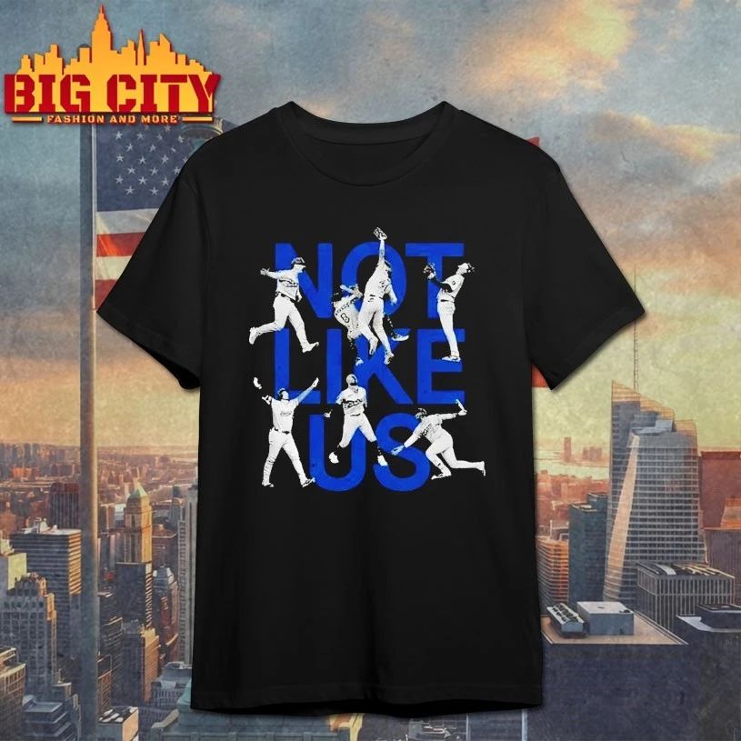 Not Like Us Dodgers t-shirt