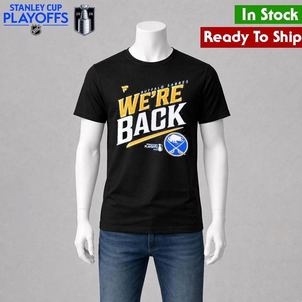 Buffalo Sabres We’re Back 2026 Stanley Cup Playoff Participant Slogan Shirt