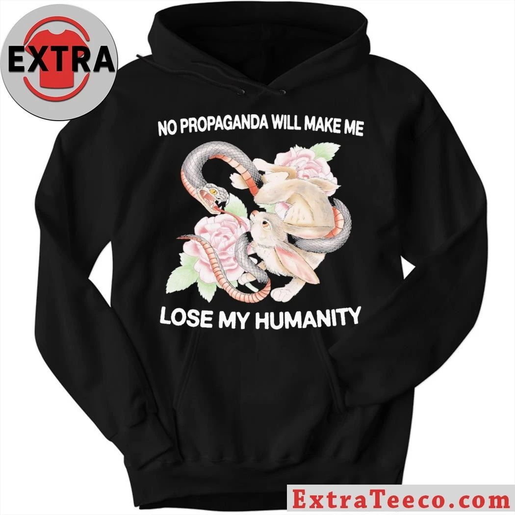 No Propaganda Will Make Me Lose My Humanity Shirt