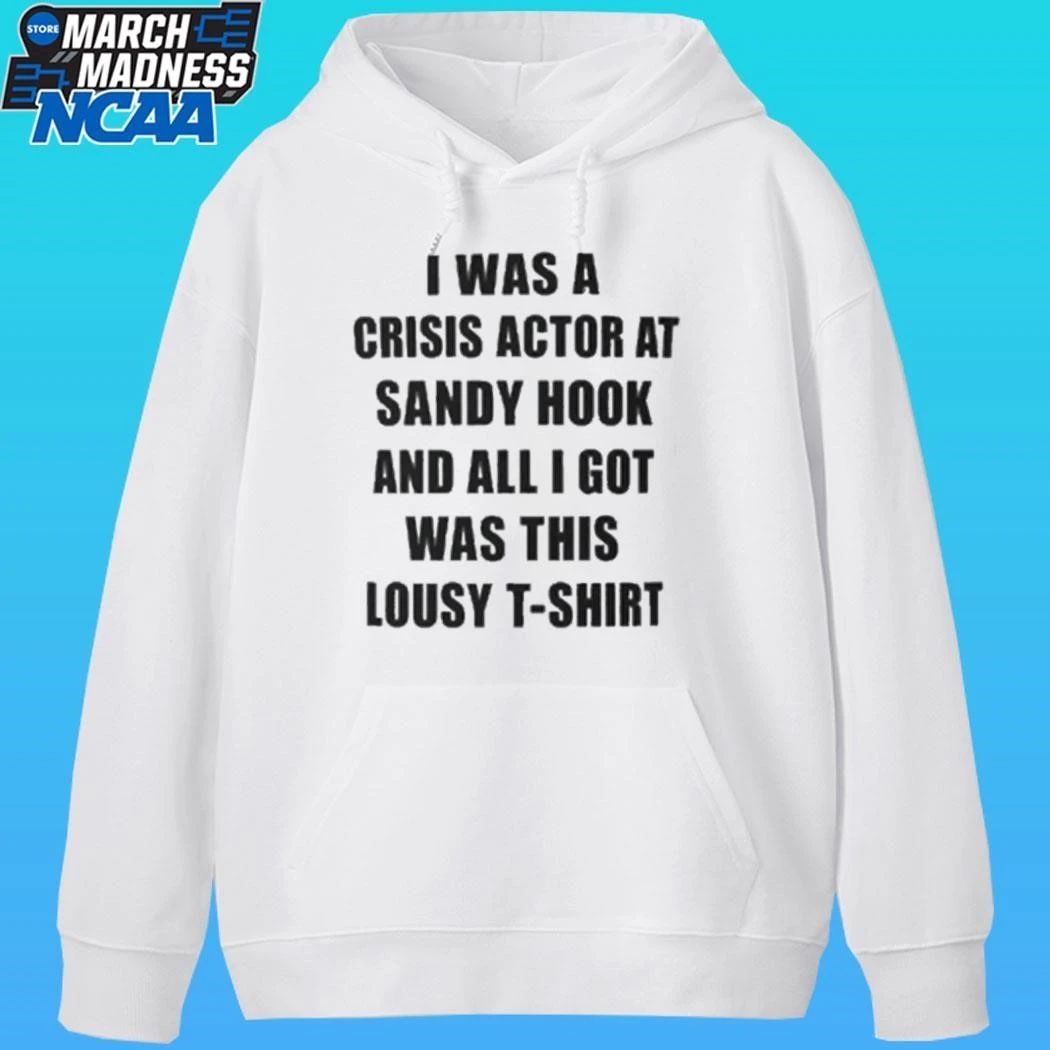 I Was A Crisis Actor At Sandy Hook And All I Got Was This Lousy Shirt