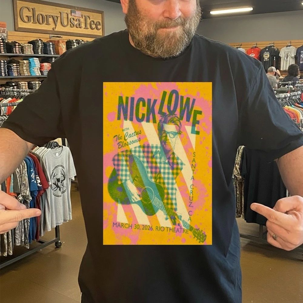 Nick Lowe With The Cactus Blossoms Rio Theatre Santa Cruz CA Mar 30 2026 Poster Shirt