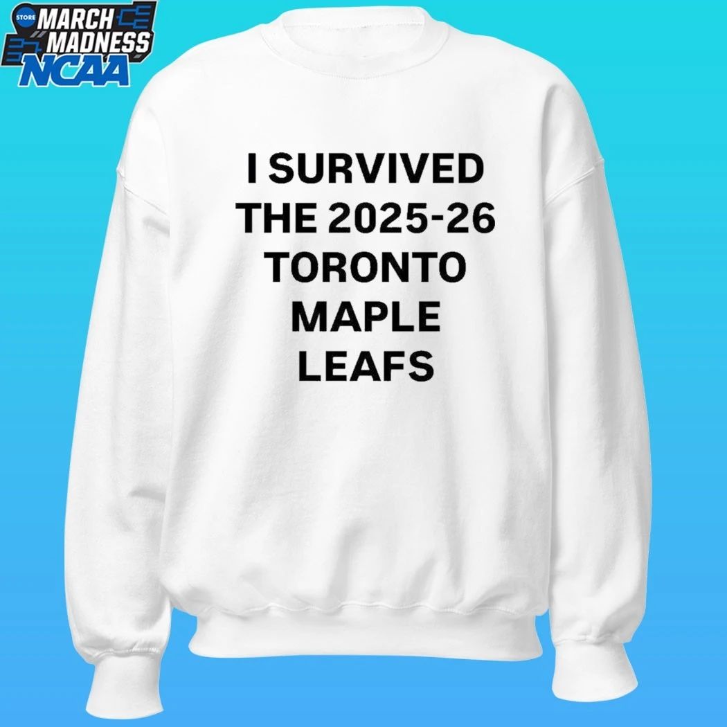 I Survived The 2025-26 Toronto Maple Leafs Shirt