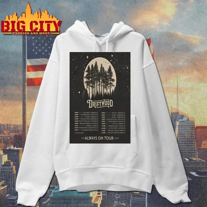 Driftwood 2026 The Always On Tour Poster Shirt