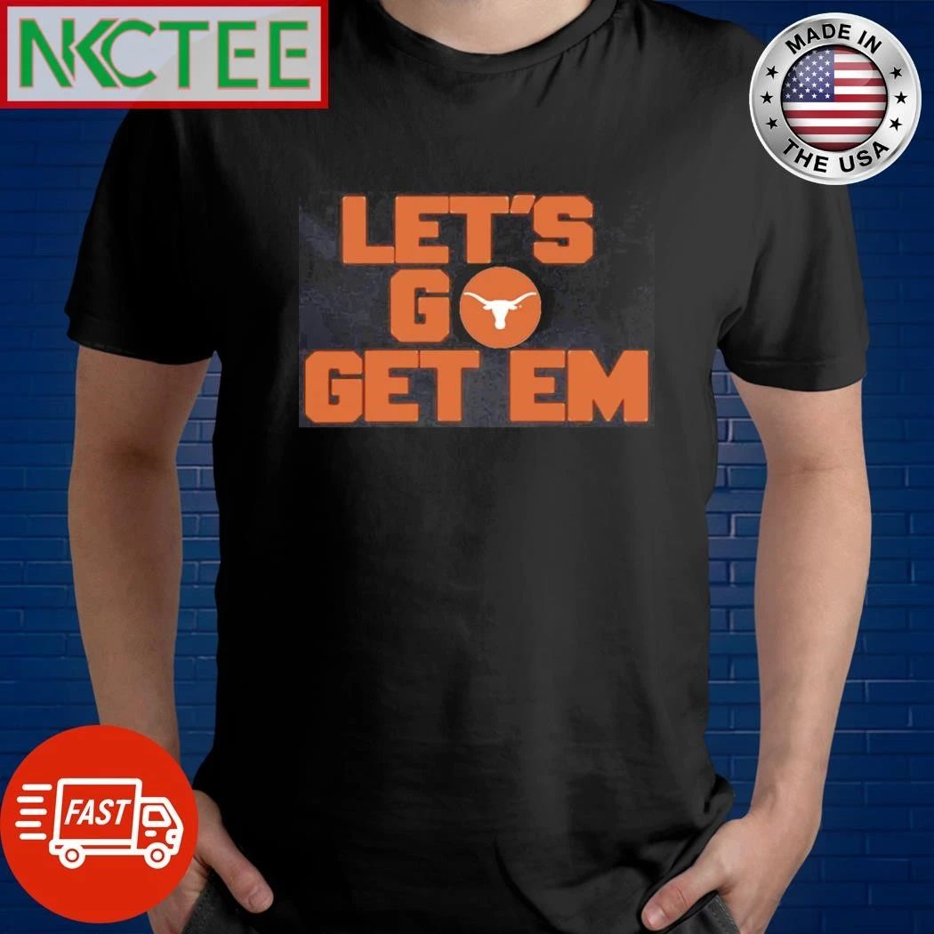 NKCtees Texas Longhorns Let go get em shirt