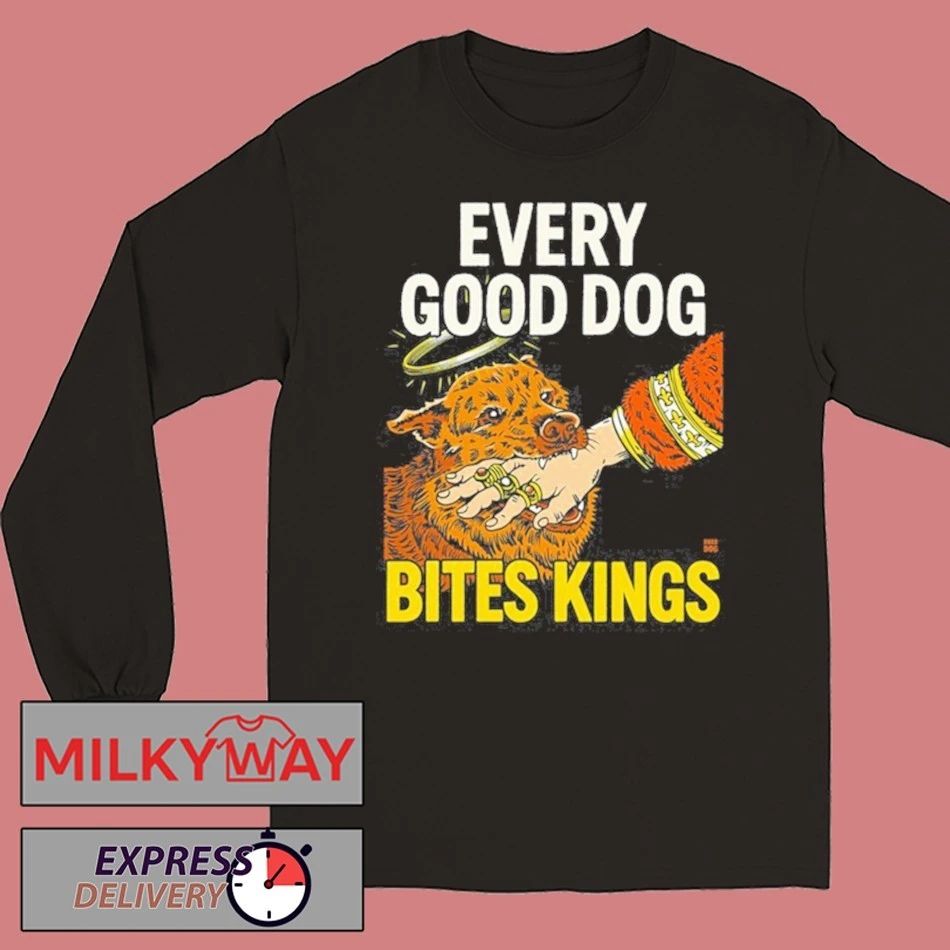 Boss Dog Every Good Dog Bites Kings Shirt