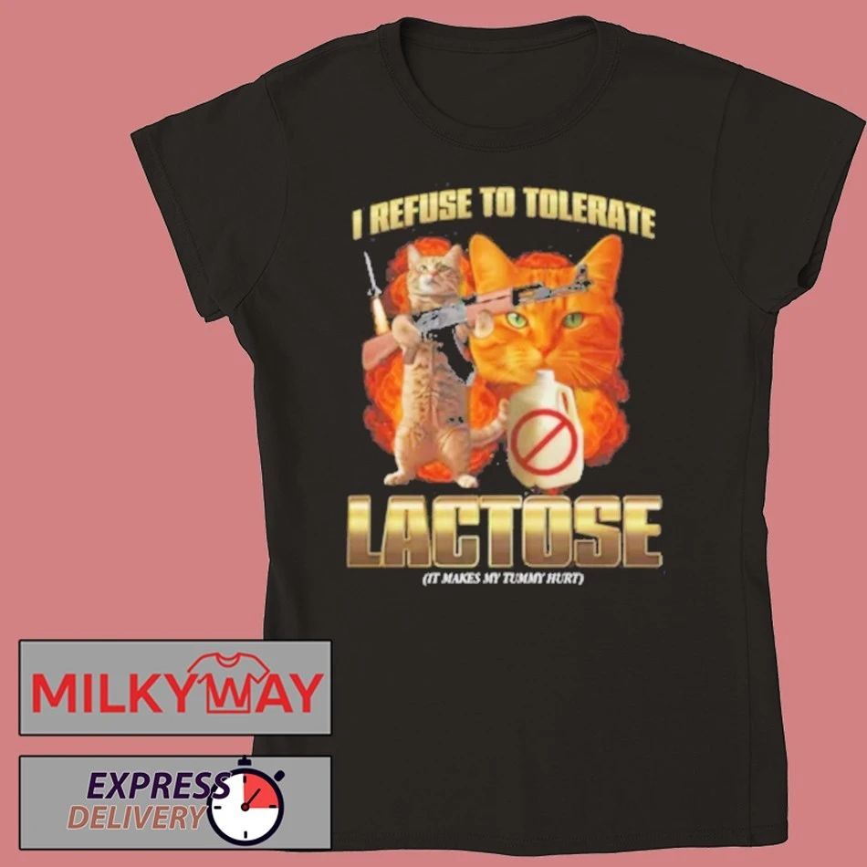 Cat I Refuse To Tolerate Lactose It Makes My Tummy Hurt Shirt
