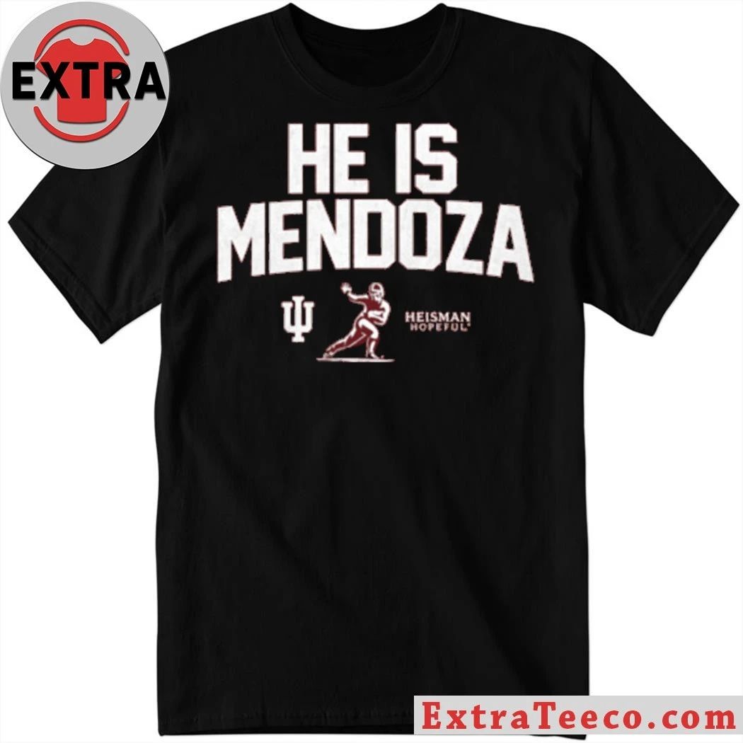 Indiana He Is Mendoza Heisman Hopeful 2026 T-Shirt