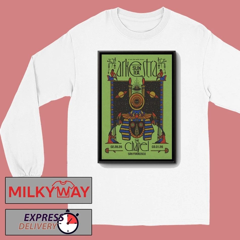 SUN RA ARKESTRA Tour San Francisco On Feb 28-Mar 1 2026 Poster shirt