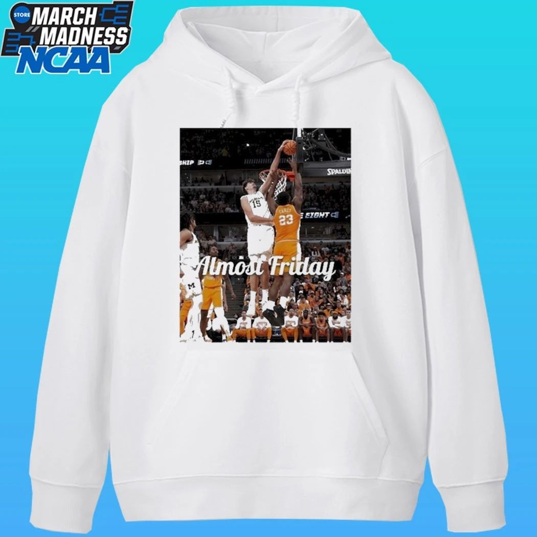 Michigan Vs Tennessee Net 2026 NCAA Tournament Elite Eight Almost Friday Shirt