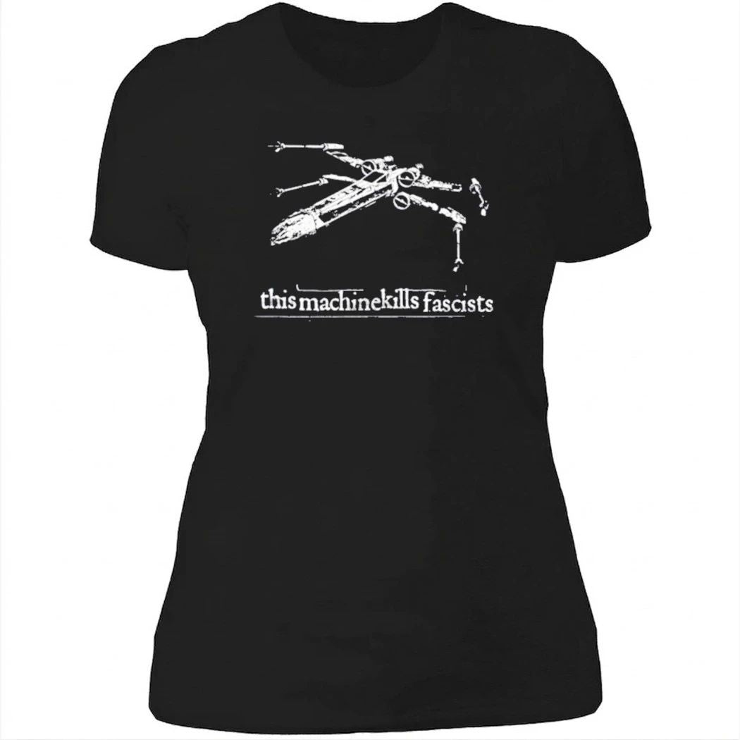 X-wing Starfighter This Machine Kills Fascists Shirt