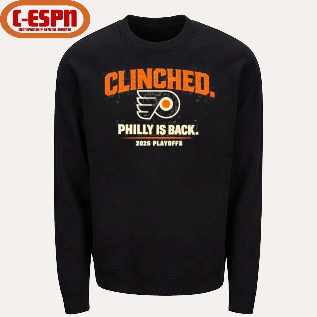 Philadelphia Flyers Philly Is Back 2026 Playoffs Clinched Shirt