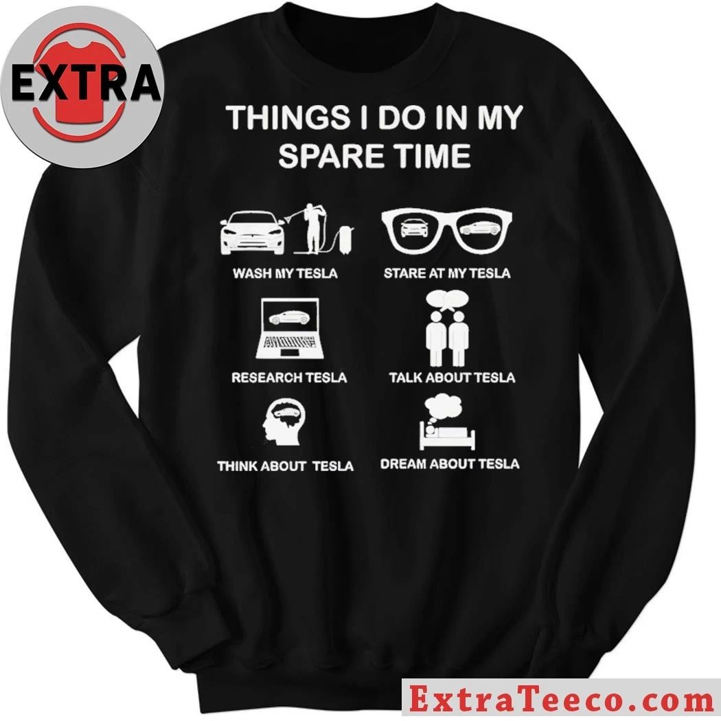 Things I Do In My Spare Time Tesla Fan Club 2026 T-Shirt