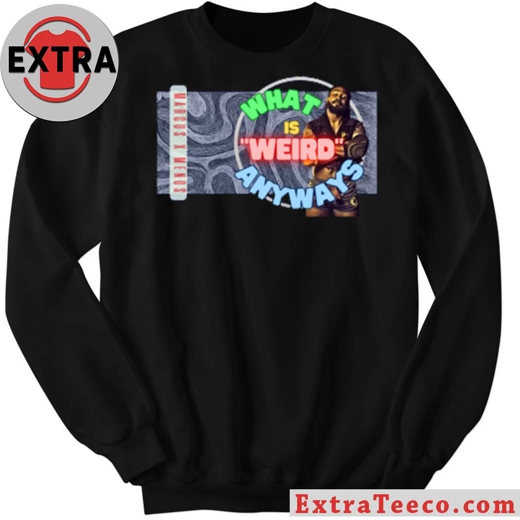 Original What’s weird also anyways Shirt