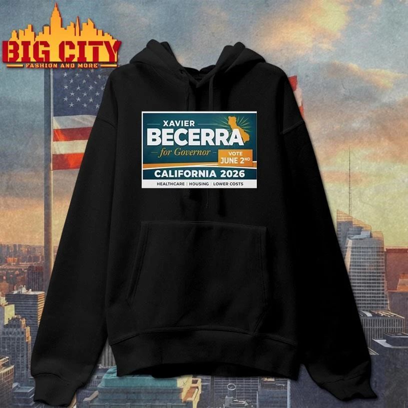 Vote Xavier Becerra 2026 California governor shirt