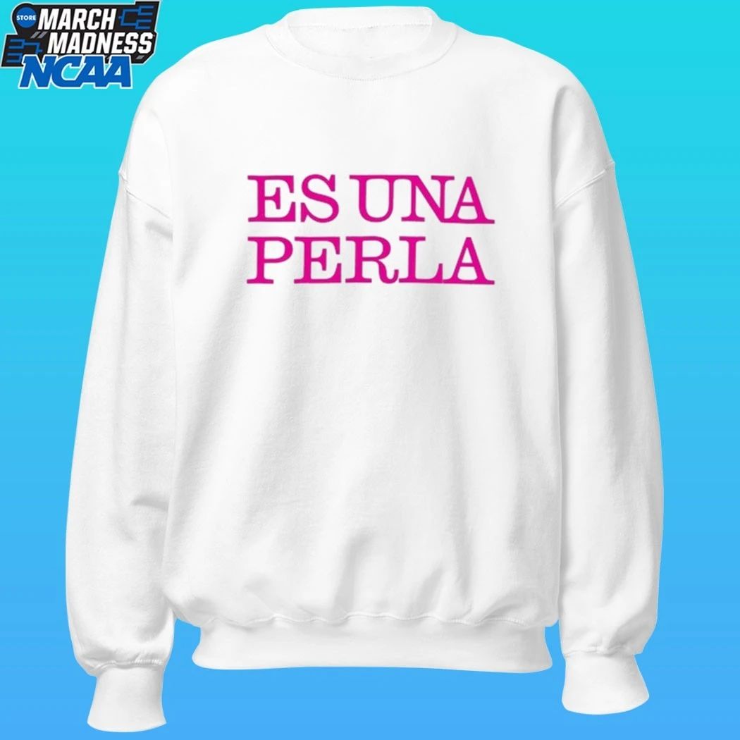 Rosalia Us Es Una Perla Shirt