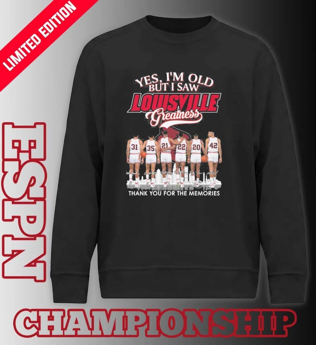 Yes, I’m Old But I Saw Louisville Cardinals Basketball Greatness T-Shirt