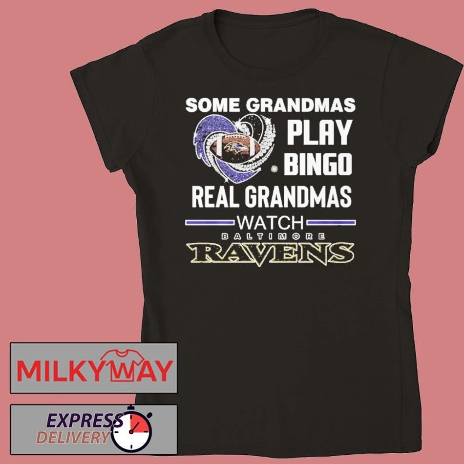 Some Grandmas Play Bingo Real Grandmas Watch Baltimore Ravens Shirt