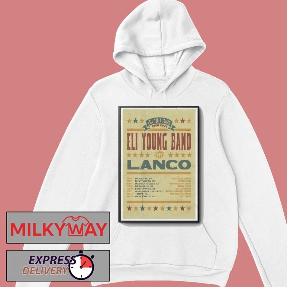 Eli Young Band 2026 Call You A Friend Tour Poster shirt