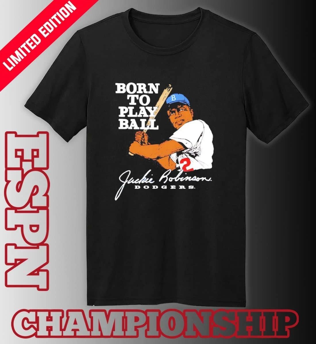 Jackie Robinson Born To Play Ball Legend Honor Shirt