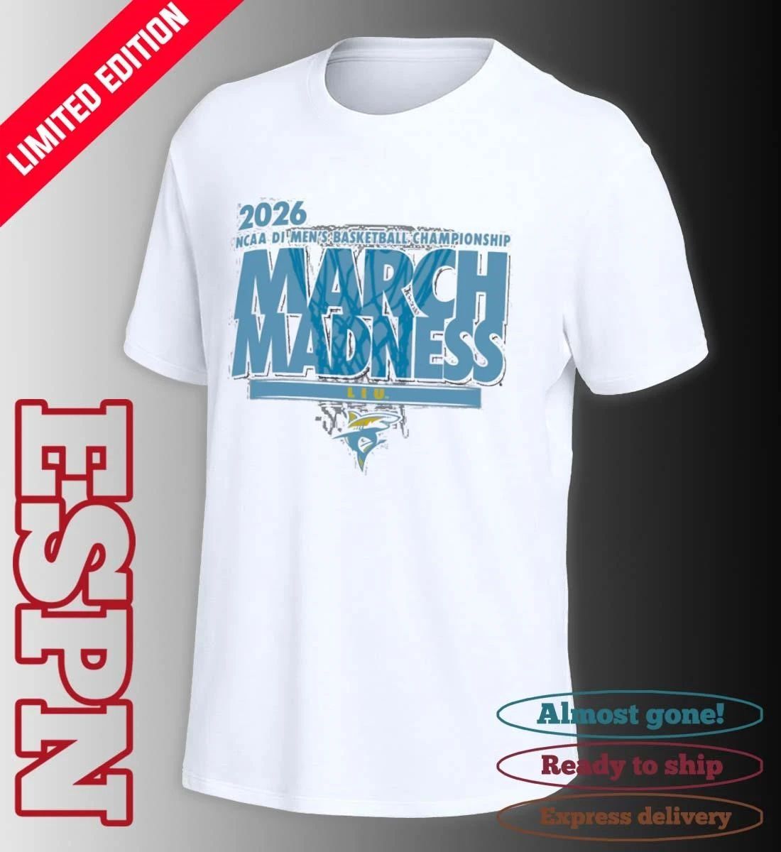 LIU Sharks Men’s Basketball Single Team NCAA March Madness Shirt