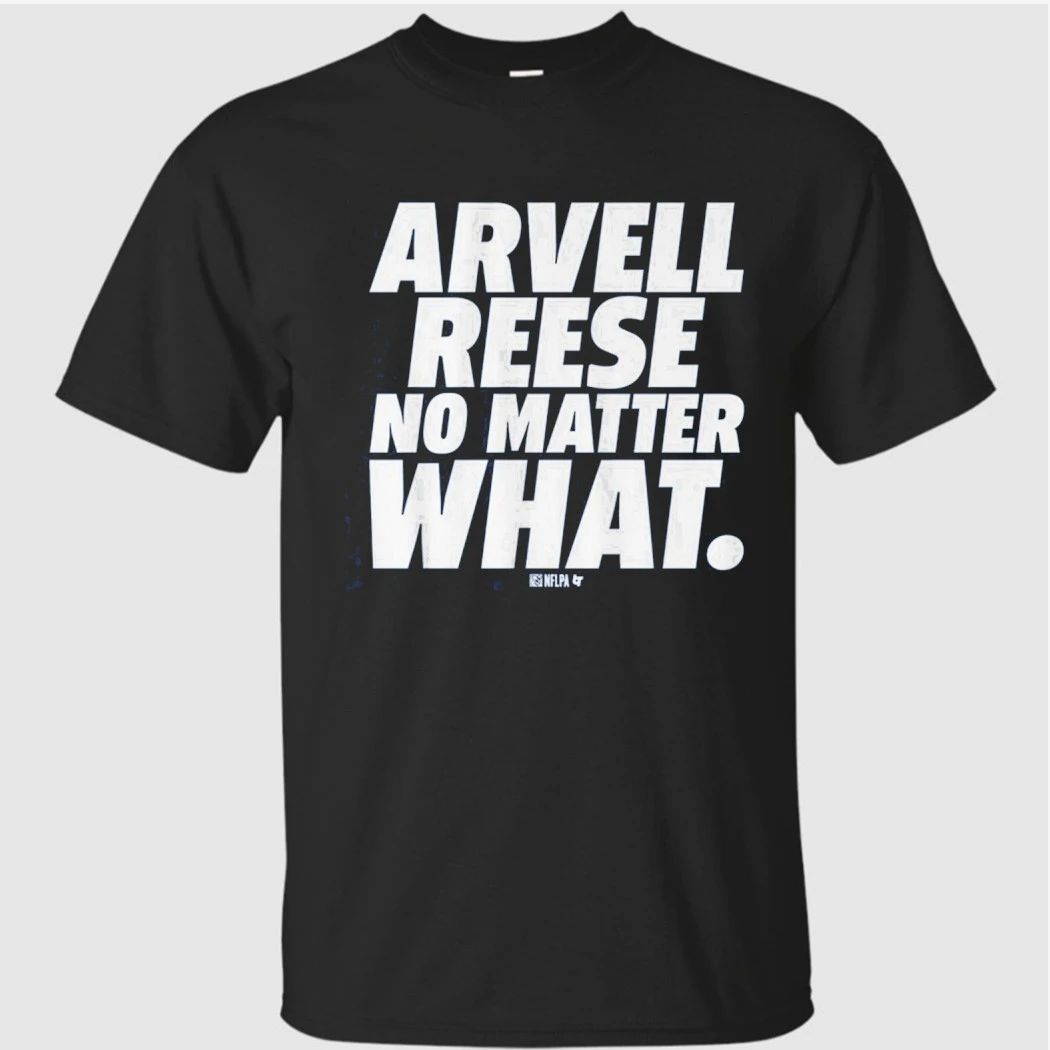 Arvell Reese No Matter What Shirt