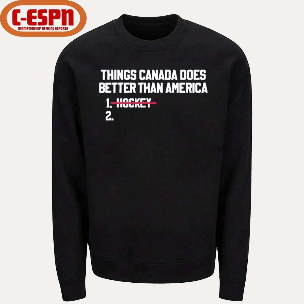 Things Canada Does Better Than Us Hockey Is The Best Shirt