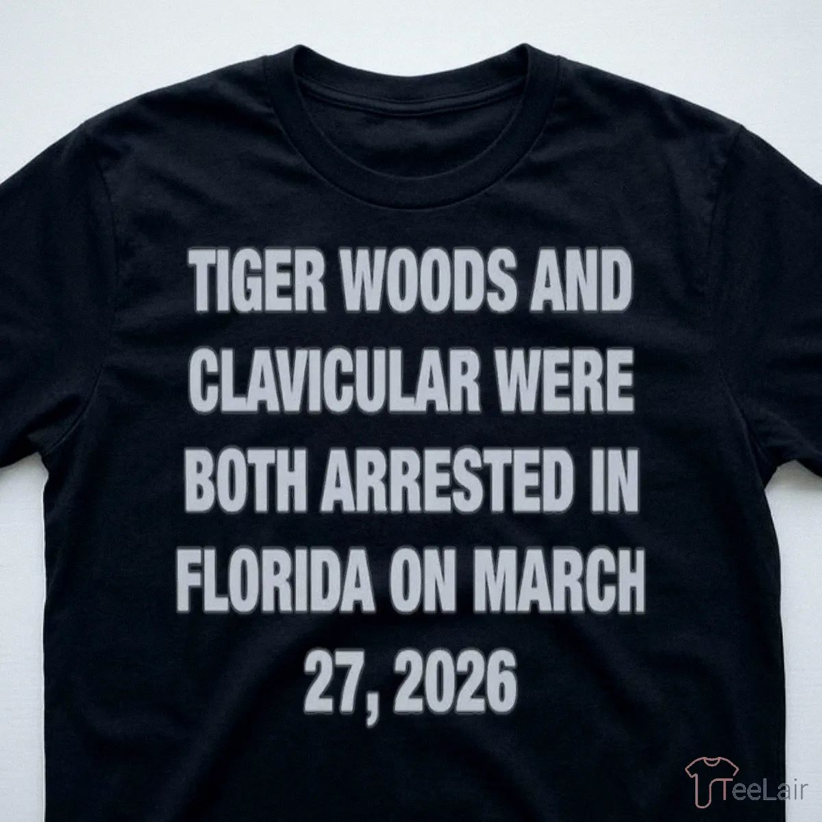 Tiger Woods And Clavicular Arrested Florida March 27 2026 Shirt