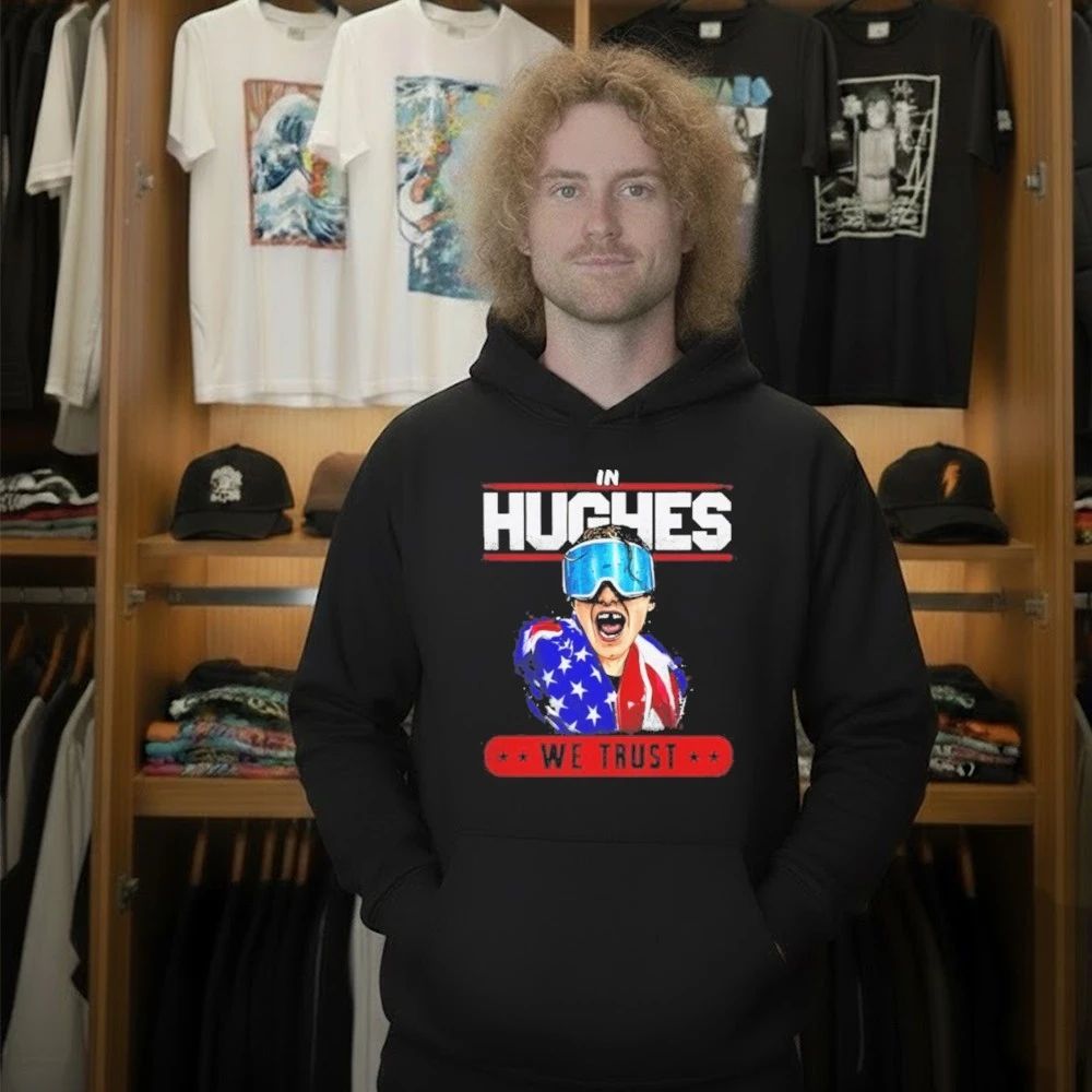 In Hughes We Trust Shirt