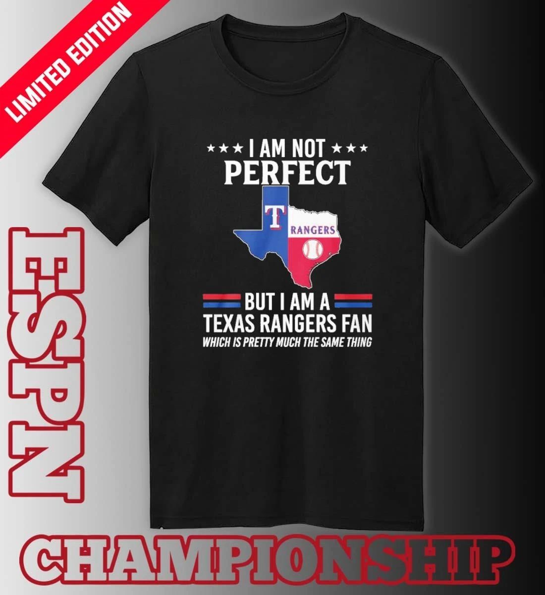 I Am Not Perfect But I Am A Texas Rangers Fan Shirt
