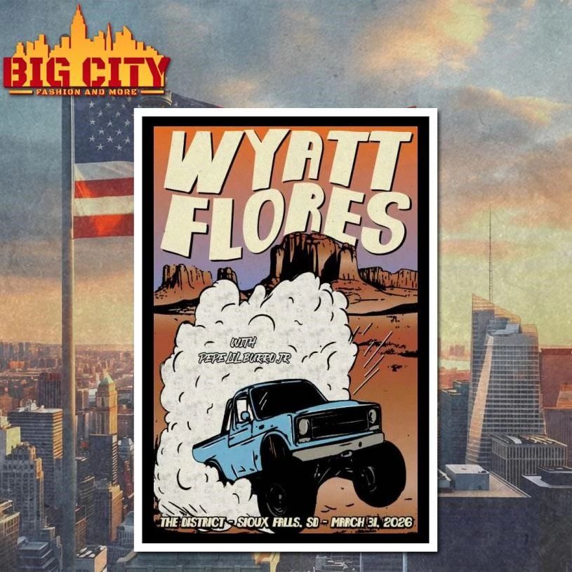 Wyatt Flores March 31 2026 In Sioux Falls, SD Tour Poster Shirt