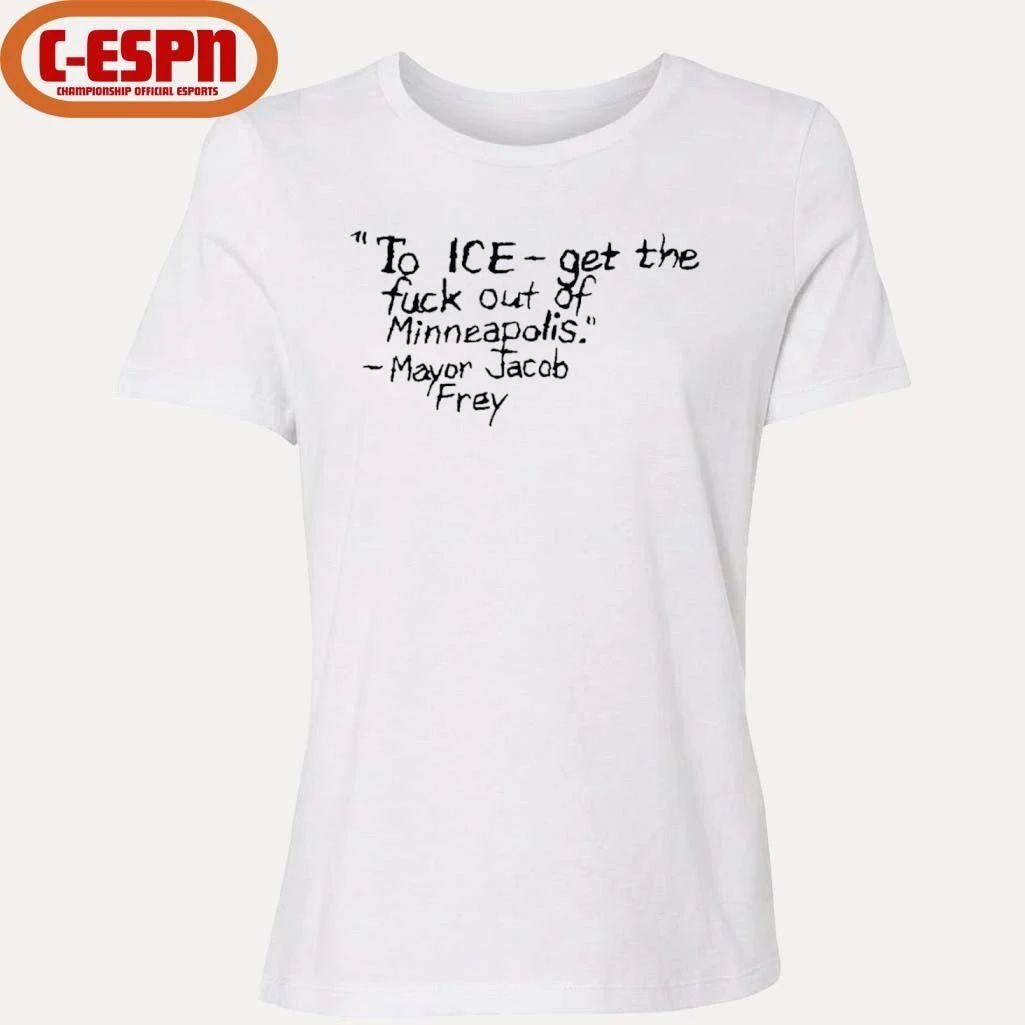 ICE Get the fuck of Minneapolis – Mayor Jacob Frey T-Shirt