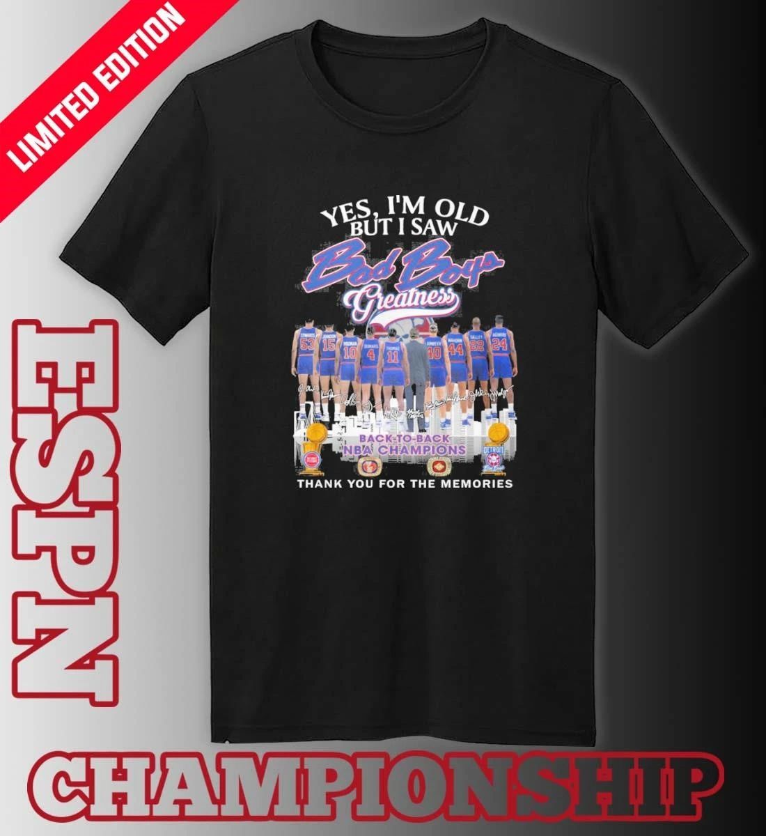 Yes, I’m Old But I Saw Detroit Piston Bad Boy Greatness T-shirt
